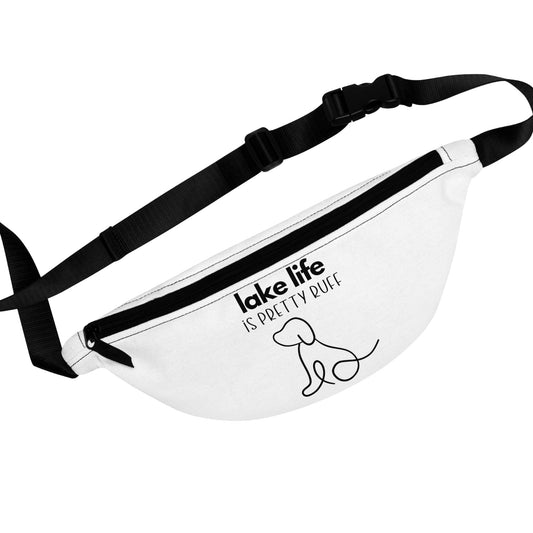 Lake Life is Pretty Ruff Fanny Pack, featuring an adorable pup line drawing and black lettering above it