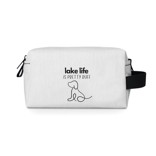 Lake Life is Pretty Ruff Toiletry Bag, featuring an adorable pup line drawing with black lettering above it