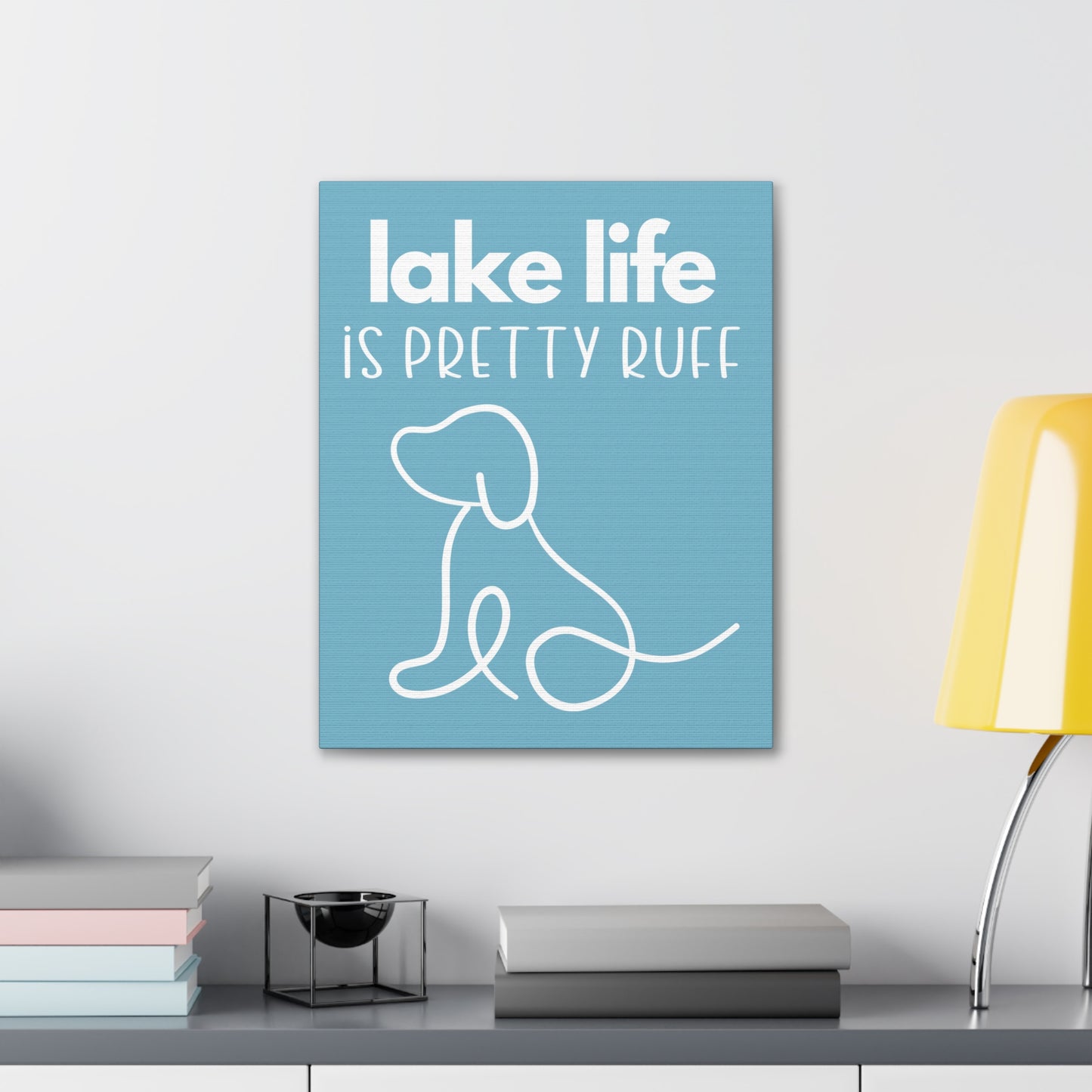 Lake Life is Pretty Ruff Canvas, featuring a cute dog line drawing, various sizes