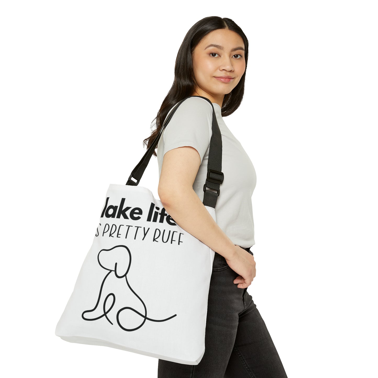 Lake Life is Pretty Ruff Adjustable Tote Bag, featuring an adorable pup line drawing in black with lettering above it