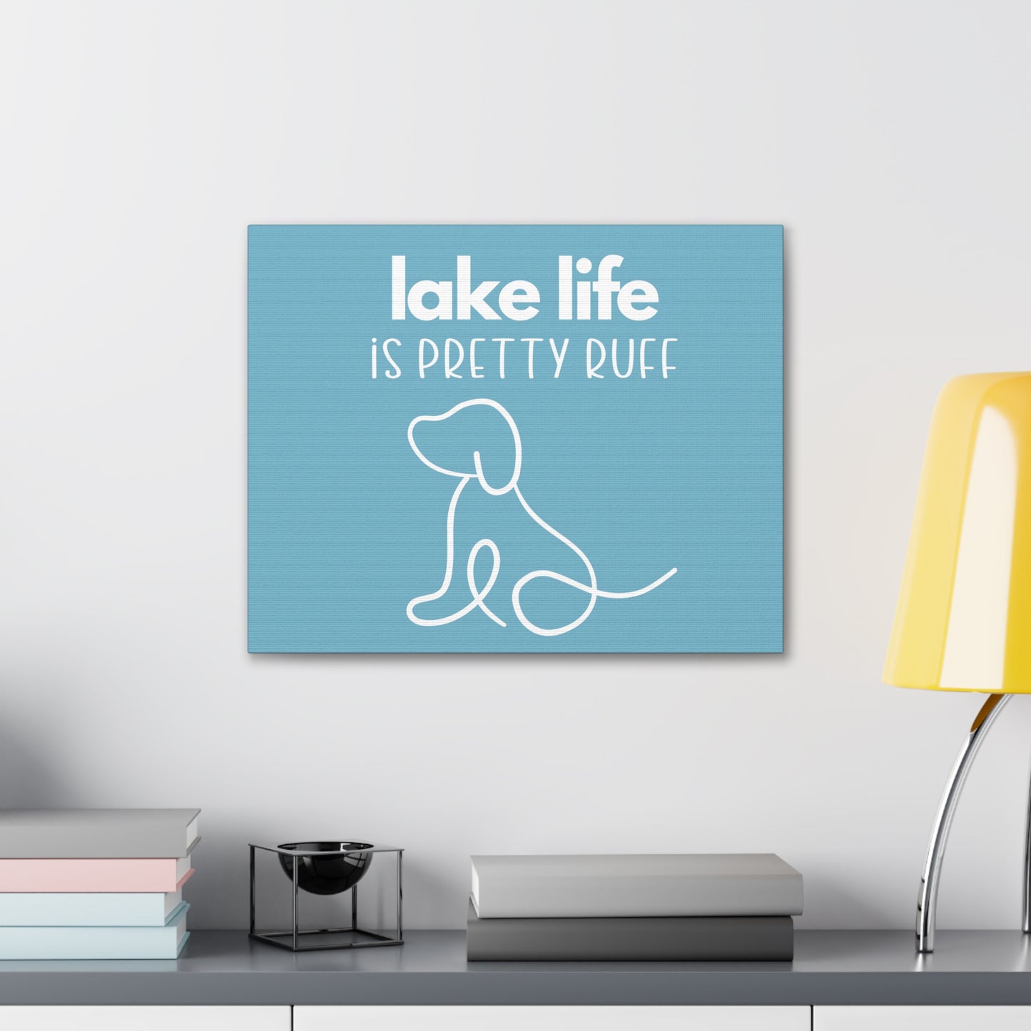 Lake Life is Pretty Ruff Canvas, featuring a cute dog line drawing, various sizes