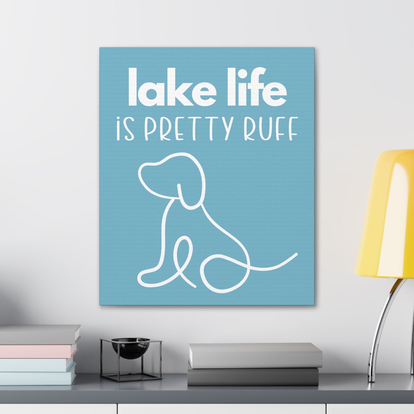 Lake Life is Pretty Ruff Canvas, featuring a cute dog line drawing, various sizes