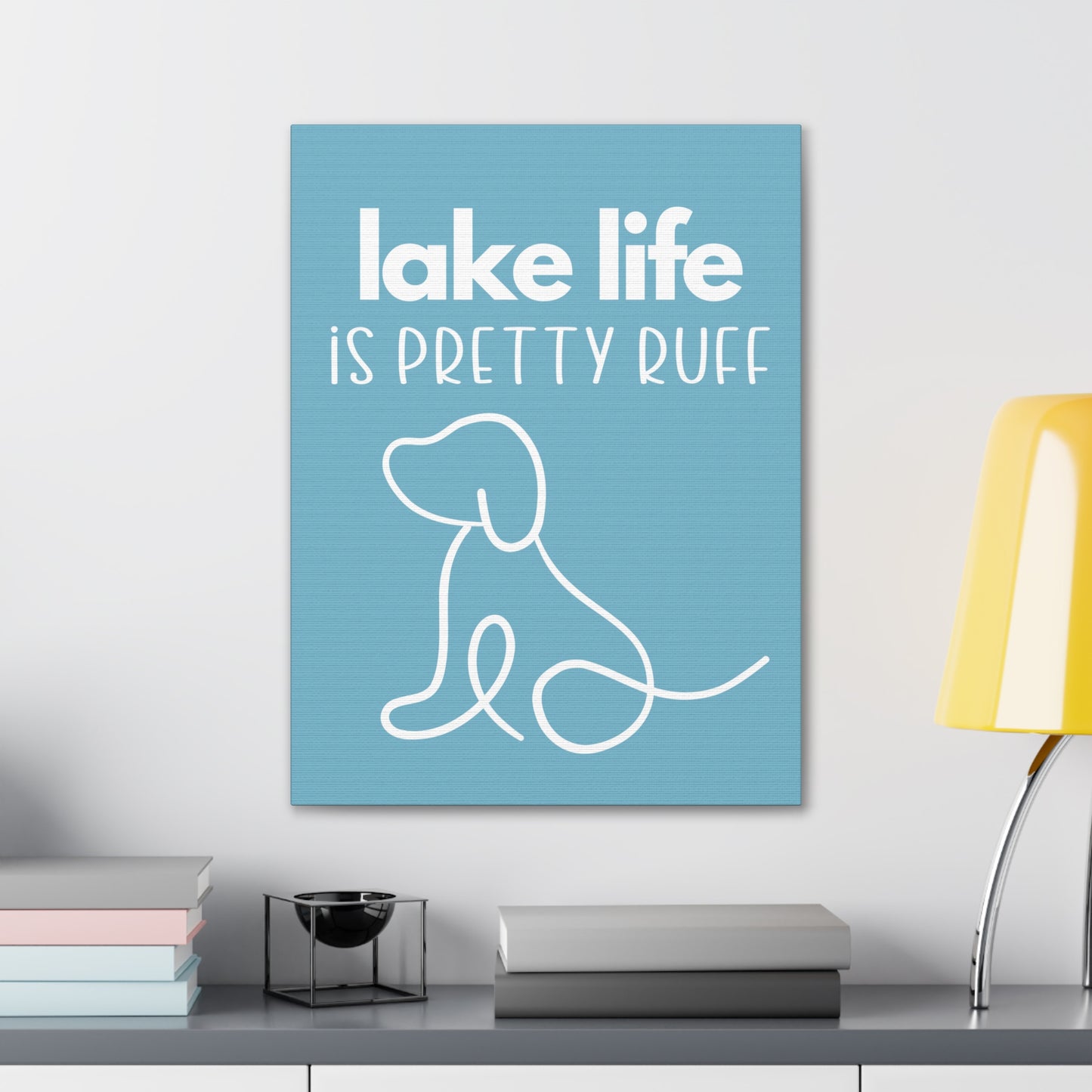 Lake Life is Pretty Ruff Canvas, featuring a cute dog line drawing, various sizes