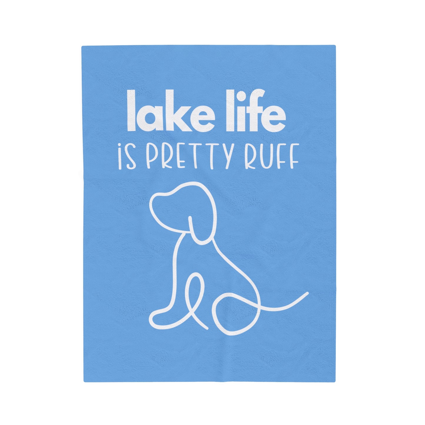 Lake life is Pretty Ruff Velveteen Plush Blanket featuring an adorable dog line drawing on a backdrop of blue