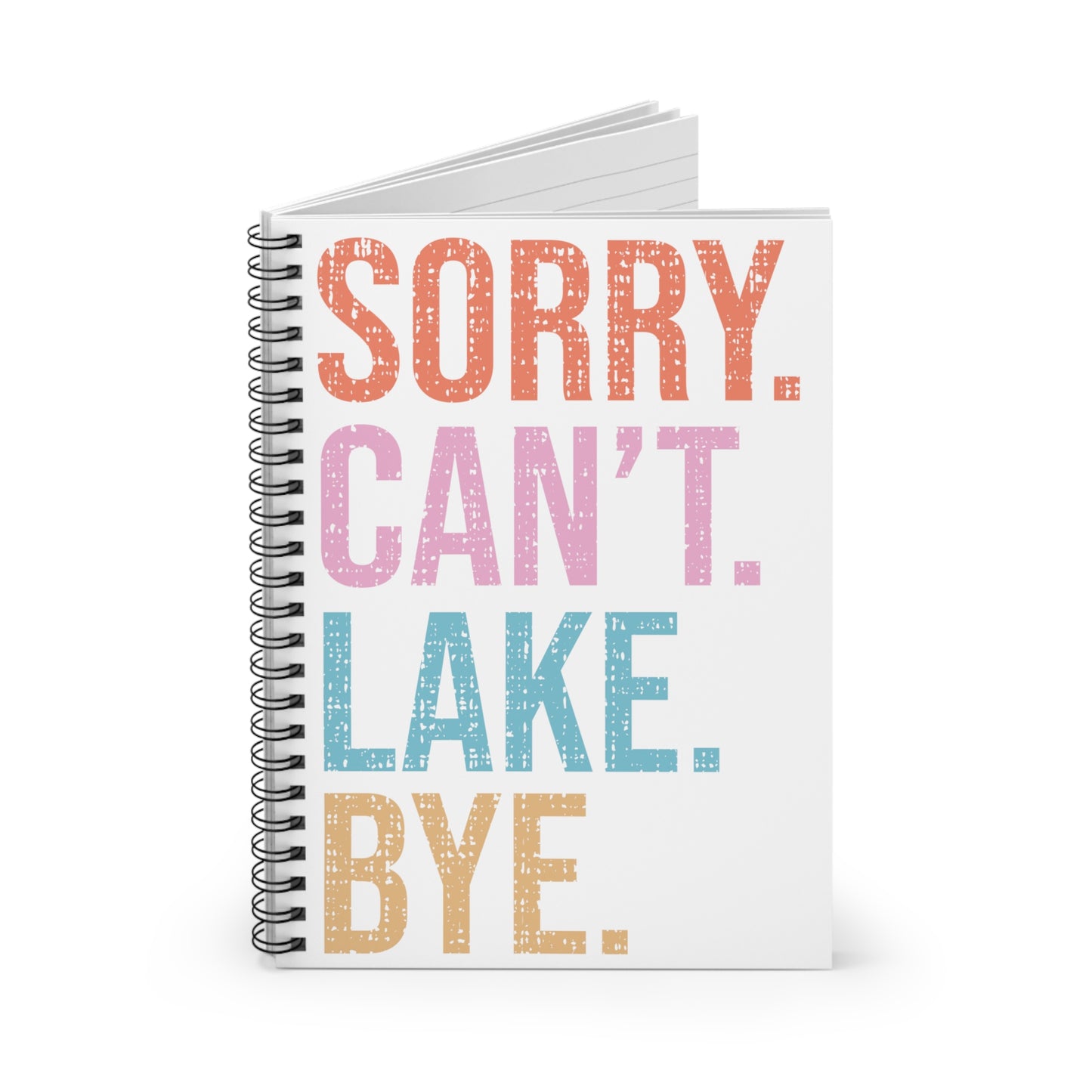 Sorry. Can't. Lake. Bye. Spiral Notebook - Ruled Line