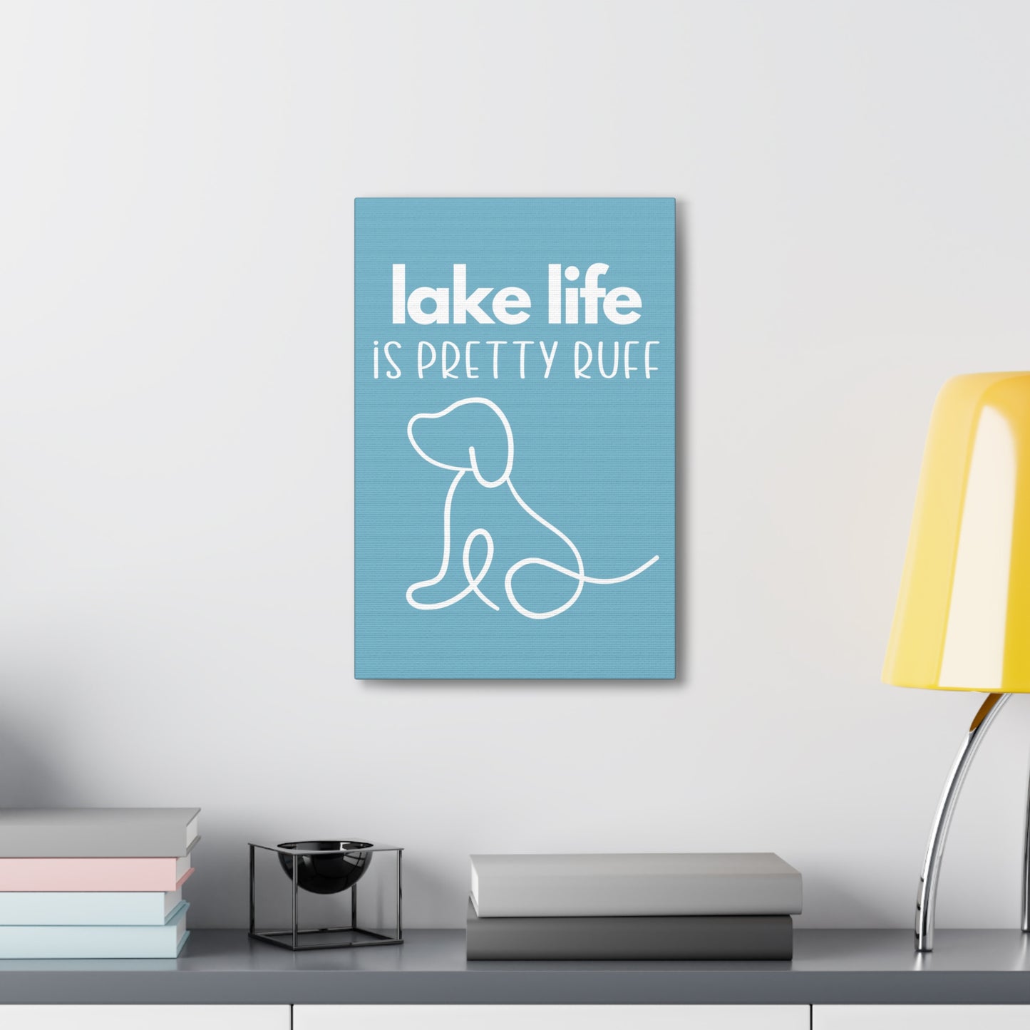 Lake Life is Pretty Ruff Canvas, featuring a cute dog line drawing, various sizes