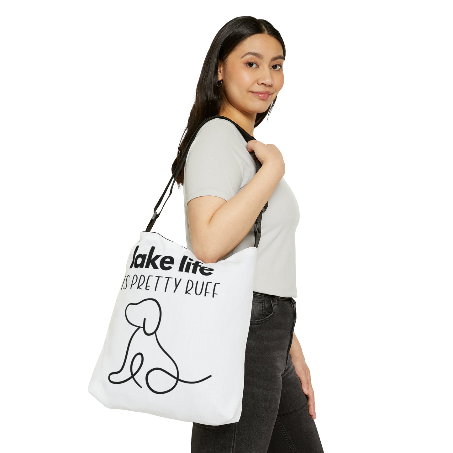 Lake Life is Pretty Ruff Adjustable Tote Bag, featuring an adorable pup line drawing in black with lettering above it