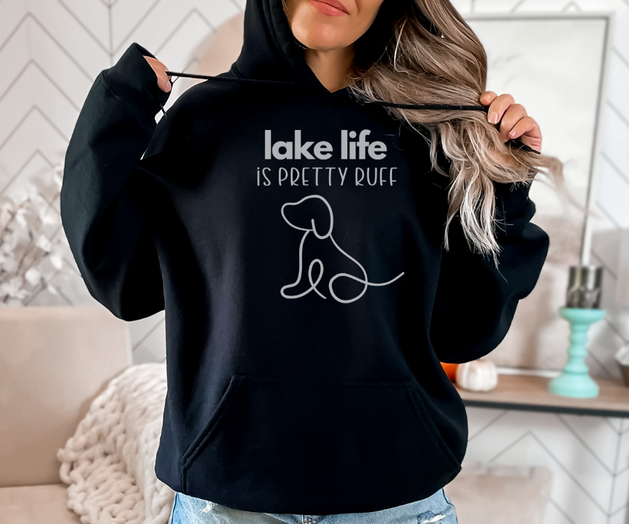 Lake Life is Pretty Ruff Unisex Hoodie, featuring a line drawing of an adorable dog with Lake Life written above it.