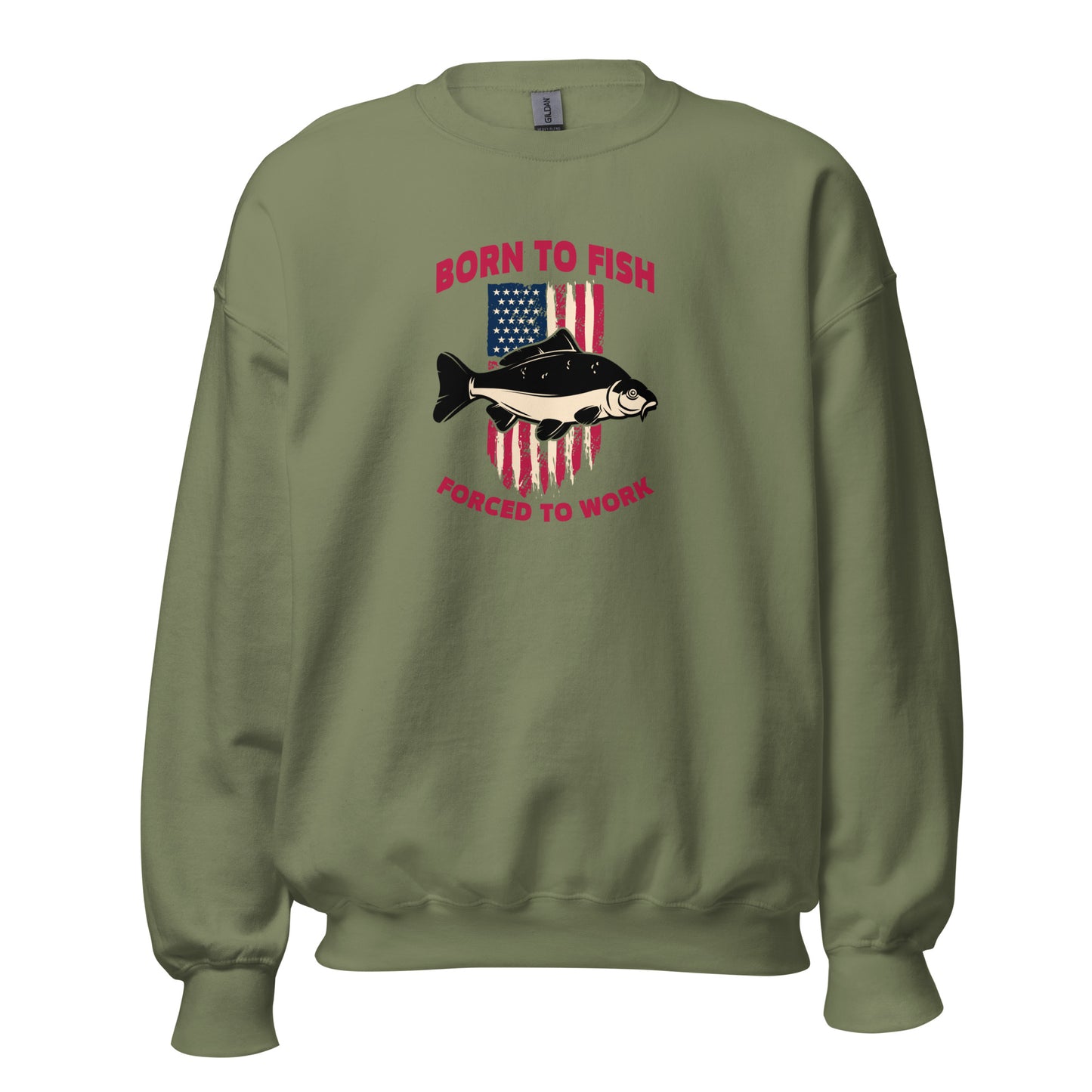 Unisex Sweatshirt - Born to Fish, Forced to Work