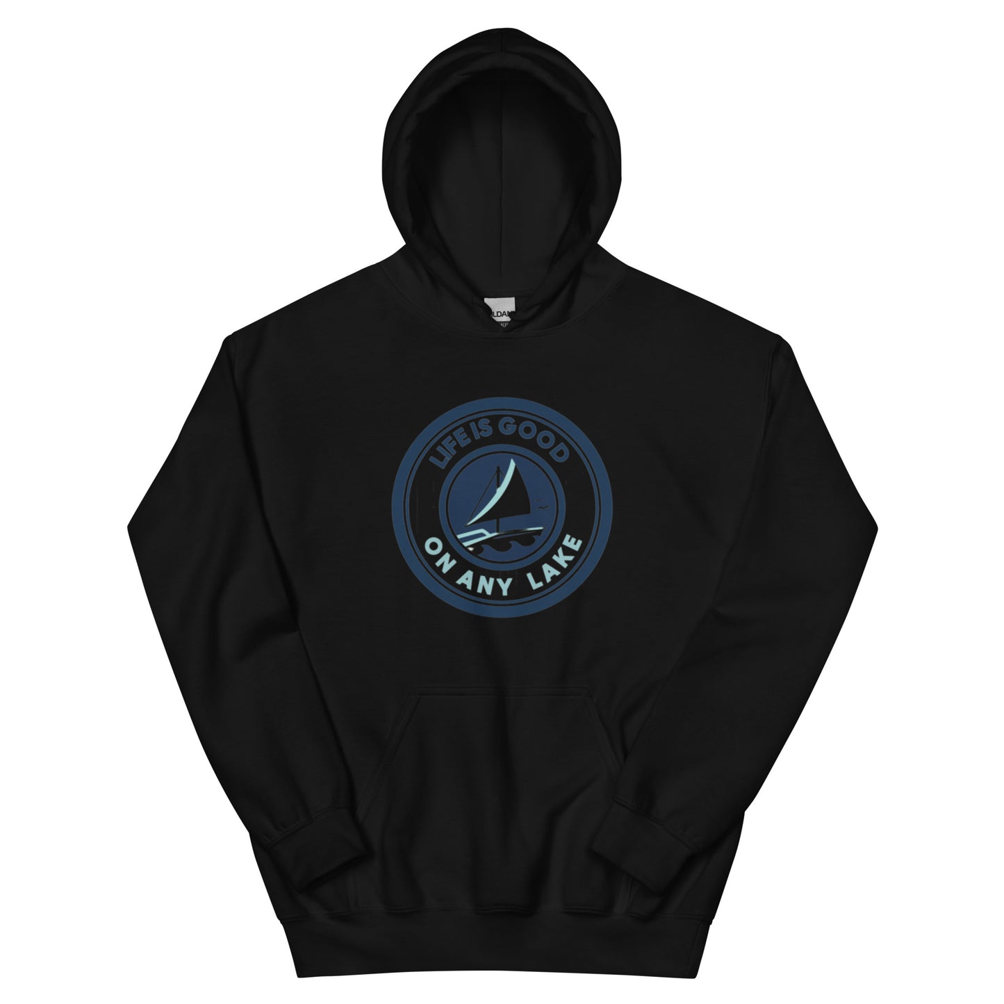 Unisex Hoodie - Life is Good on any Lake Sailboat 1