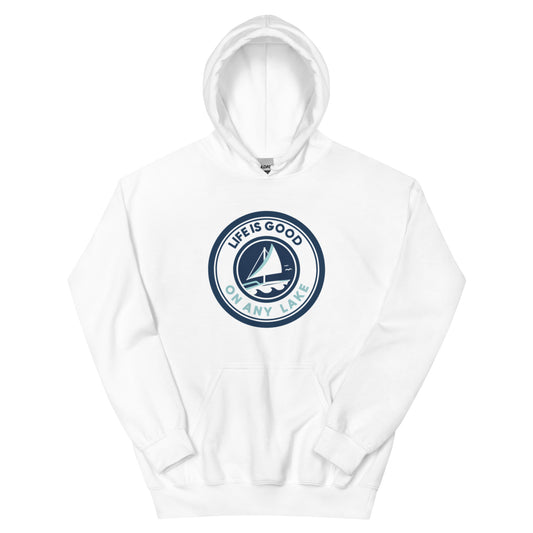 Unisex Hoodie - Life is Good on any Lake Sailboat 1