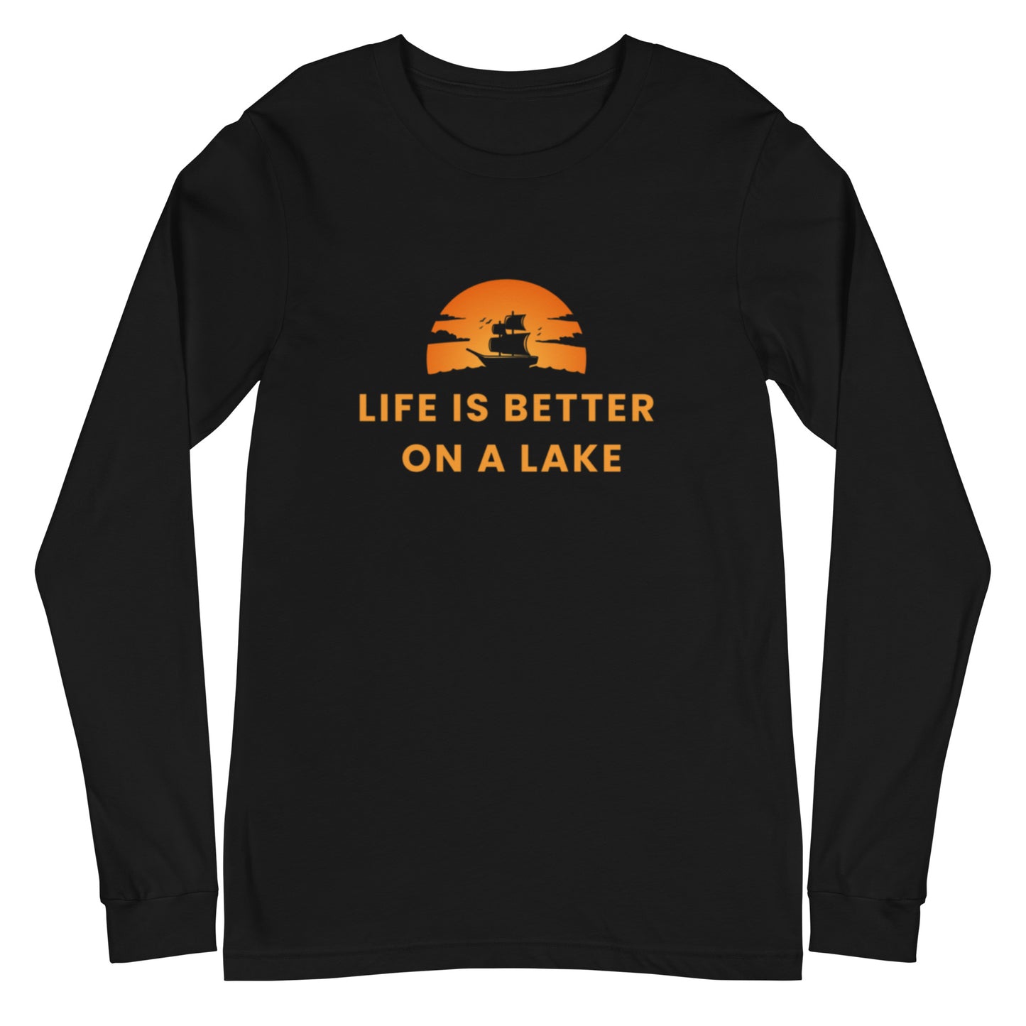 Life is Better on a Lake Sailboat in the Sunset Unisex Long Sleeve Tee