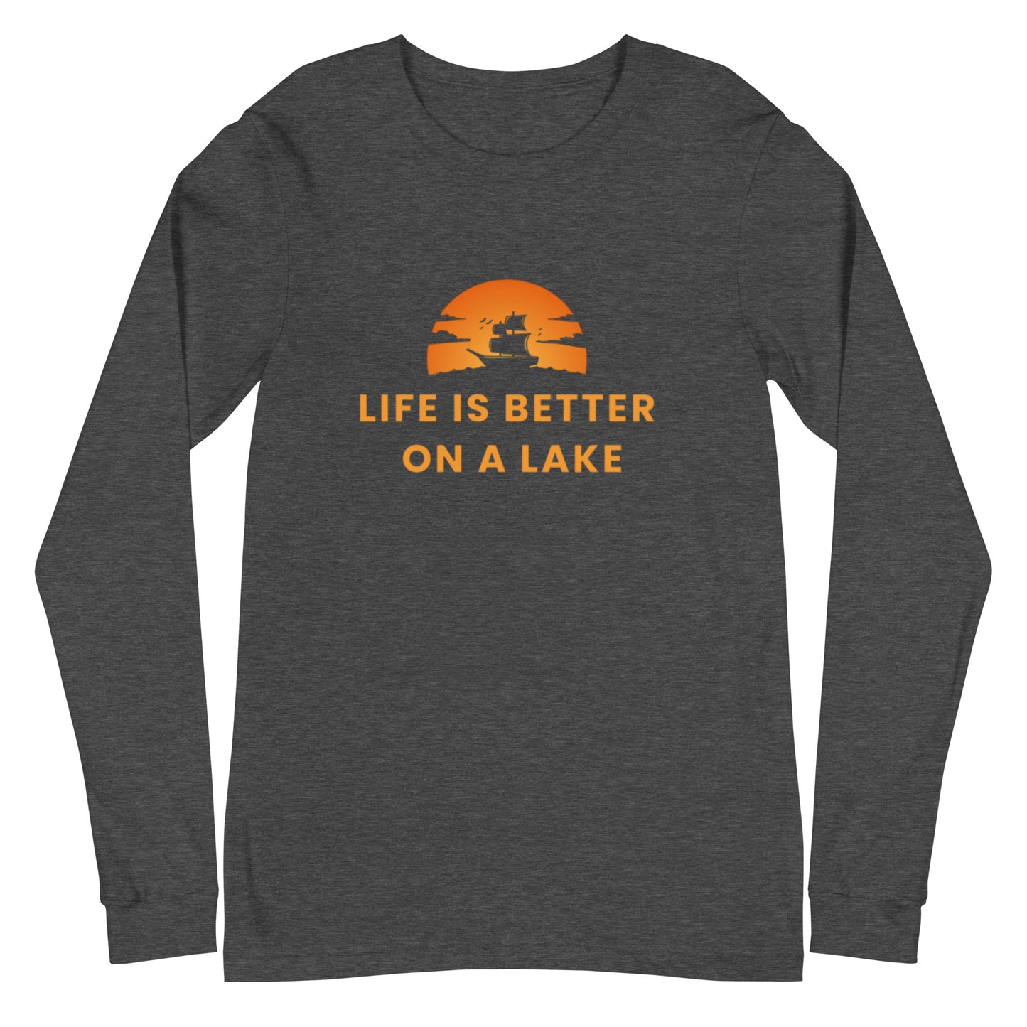 Life is Better on a Lake Sailboat in the Sunset Unisex Long Sleeve Tee