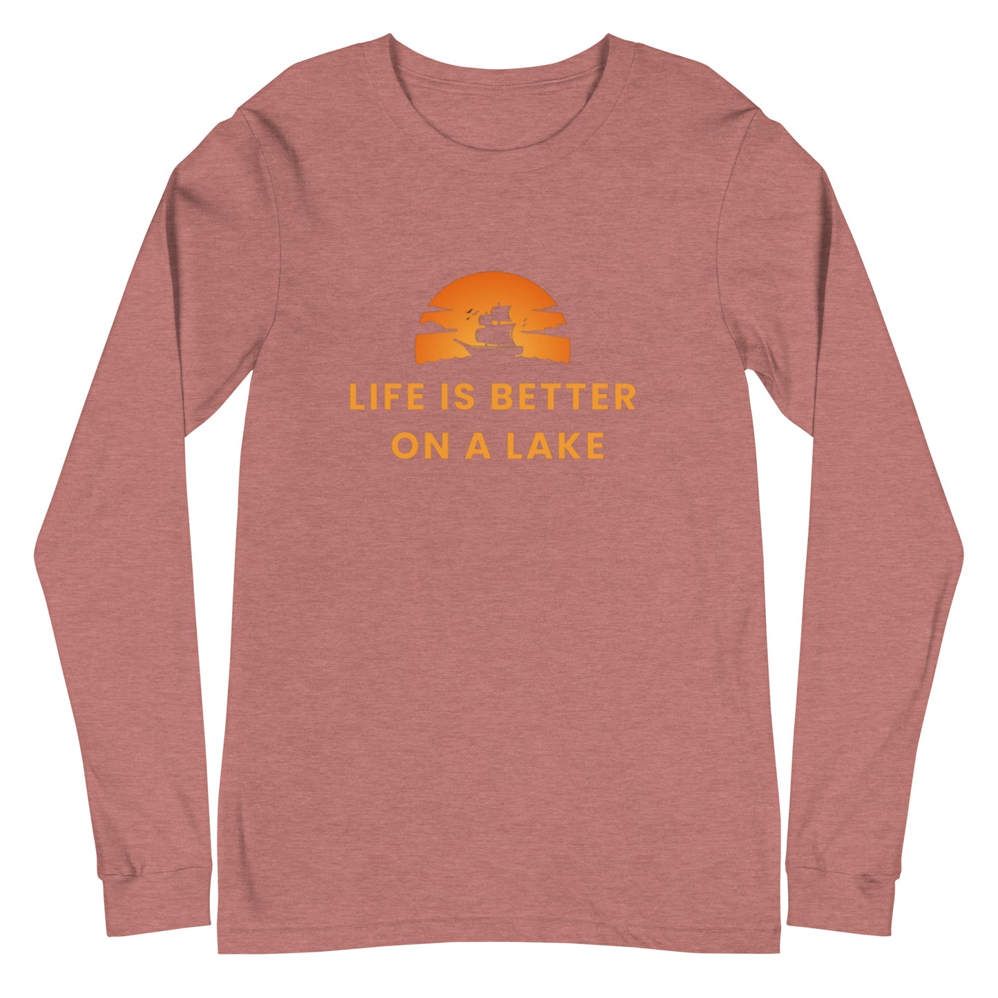 Life is Better on a Lake Sailboat in the Sunset Unisex Long Sleeve Tee