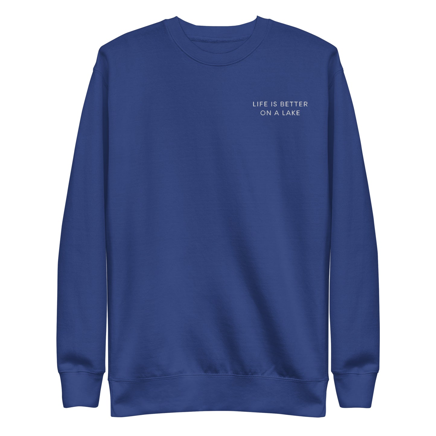 Unisex Premium Crewneck Sweatshirt - Life is Better on a Lake Embroidered