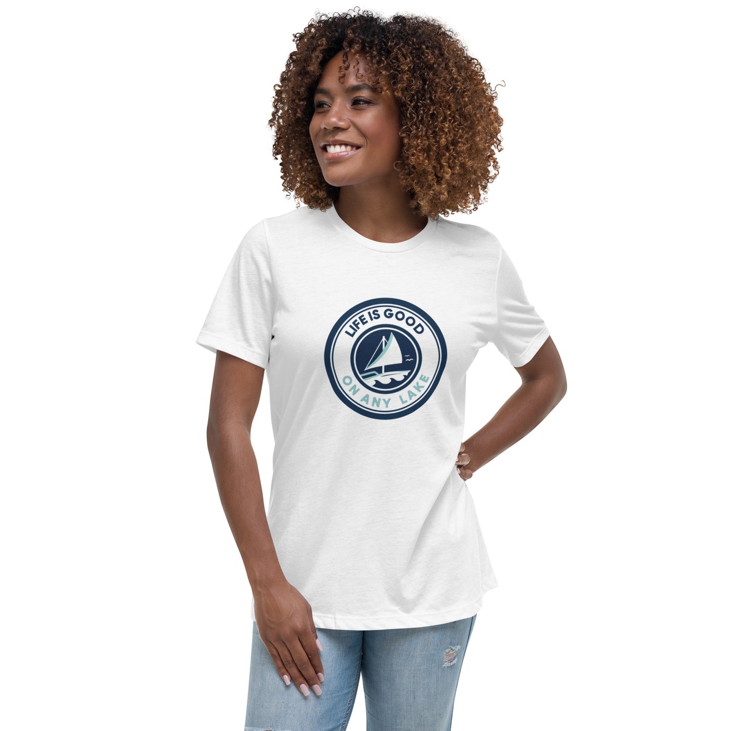 Women's Relaxed T-Shirt - Life is Good on any Lake Sailboat